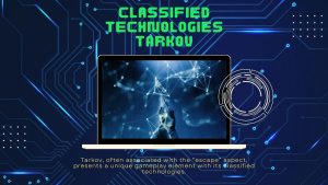 classified technologies tarkov